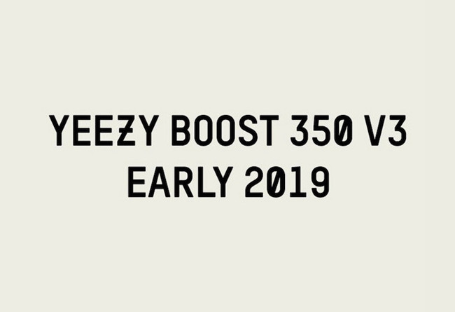 Yeezy,Yeezy Boost 350 V3  Yeezy Boost 350 V3 明年年初登场！但你得先熬过年底的 7 双新品！