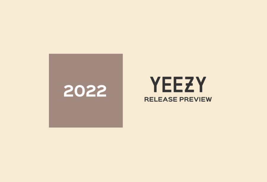Yeezy,2022  一篇看完 Yeezy 明年发售计划！网友：350 还是 yyds！